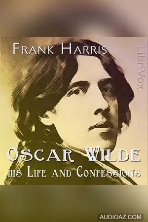 Oscar Wilde: His Life and Confessions
