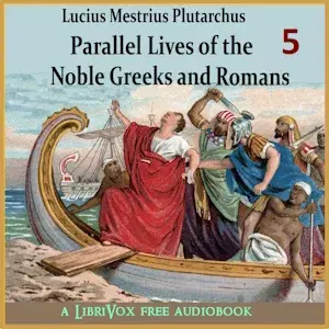 Parallel Lives of the Noble Greeks and Romans, Vol 5