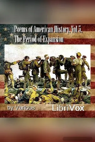 Poems of American History, Volume 5, The Period of Expansion
