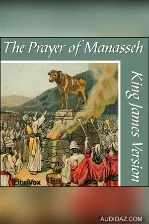 Bible (KJV) Apocrypha/Deuterocanon: Prayer of Manasseh