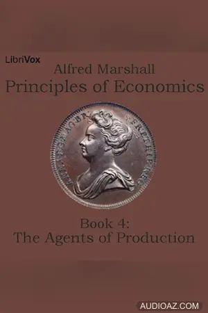 Principles of Economics, Book 4: The Agents of Production