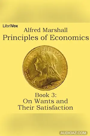 Principles of Economics, Book 3: On Wants and Their Satisfaction