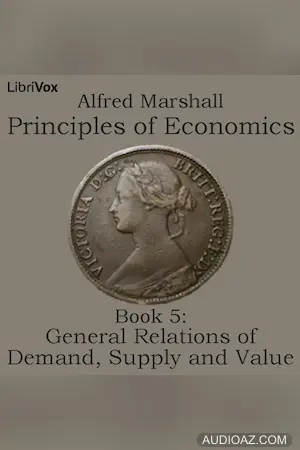Principles of Economics, Book 5: General Relations of Demand, Supply and Value