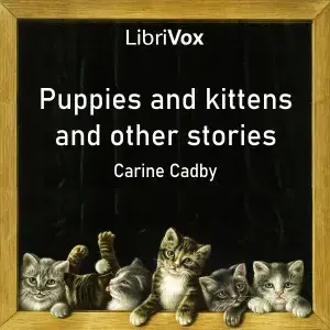 Puppies and kittens and other stories
