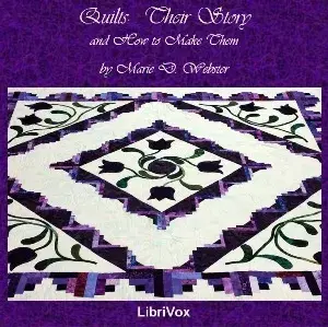 Quilts, Their Story and How to Make Them