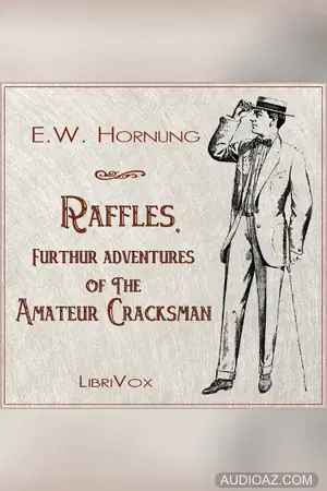 Raffles, Further Adventures of the Amateur Cracksman
