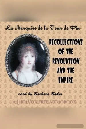 Recollections of the Revolution and the Empire