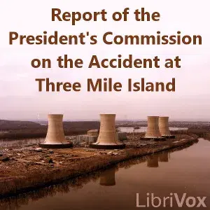Report of the President's Commission on the Accident at Three Mile Island