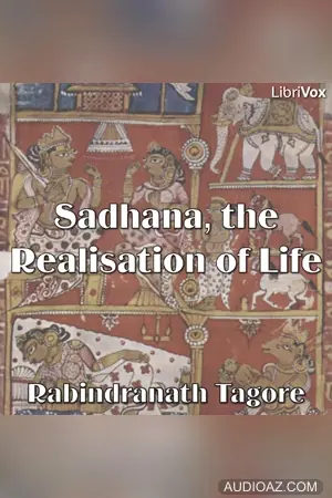 Sadhana, the Realisation of Life