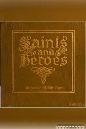 Saints and Heroes Since the Middle Ages Volume 2