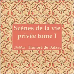 Comédie Humaine: 01 - Scènes de la vie privée tome 1 (25-6-42)