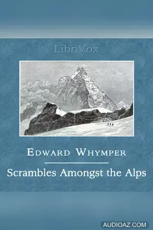 Scrambles Amongst the Alps in the Years 1860-69