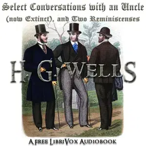 Select Conversations with an Uncle (Now Extinct) and Two Other Reminiscences