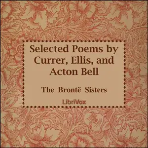 Selected Poems by Currer, Ellis and Acton Bell
