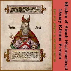 Bible (DRV) Apocrypha/Deuterocanon: Wisdom of Sirach (Ecclesiasticus)