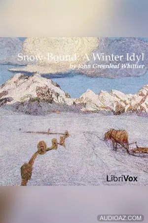 Snow-Bound: A Winter Idyl
