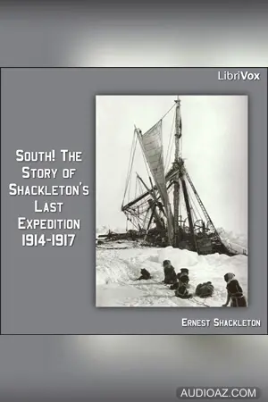 South! The Story of Shackleton's Last Expedition 1914-1917