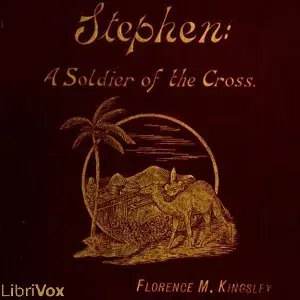 Stephen: A Soldier of the Cross
