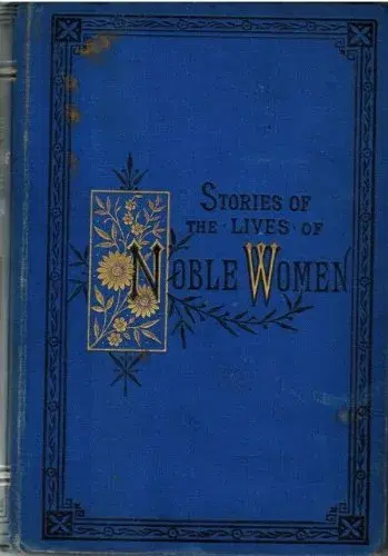 Stories of the Lives of Noble Women