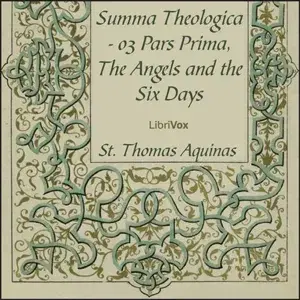 Summa Theologica - 03 Pars Prima, Angels and the Six Days
