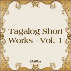 Tagalog Short Works - Vol. 1