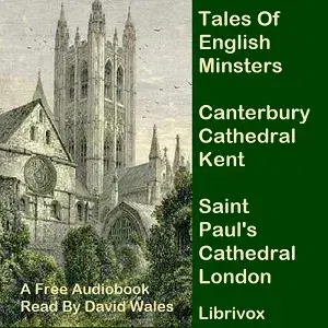 Tales Of English Minsters: Canterbury Cathedral Kent and Saint Paul's London
