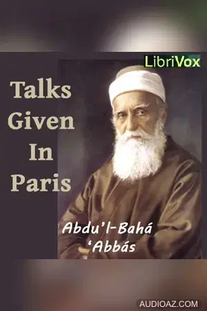 Talks by Abdul Baha Given in Paris