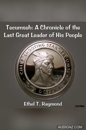 Chronicles of Canada Volume 17 - Tecumseh: A Chronicle of the Last Great Leader of His People