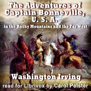 The Adventures of Captain Bonneville, U. S. A., in the Rocky Mountains and the Far West