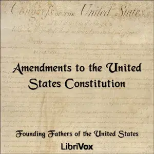 The Amendments to the United States Constitution