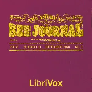 The American Bee Journal, Vol. VI. No. 3, Sept 1870