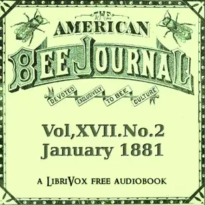 The American Bee Journal, Vol. XVII, No. 2, January 12, 1881