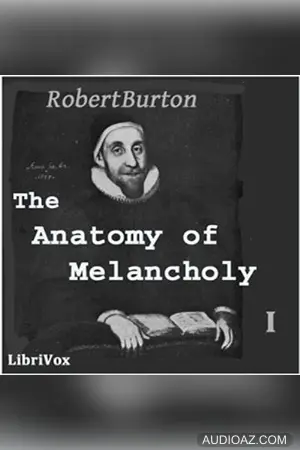 The Anatomy of Melancholy Volume 1