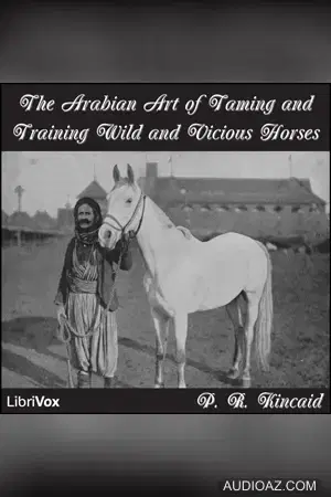 The Arabian Art of Taming and Training Wild and Vicious Horses