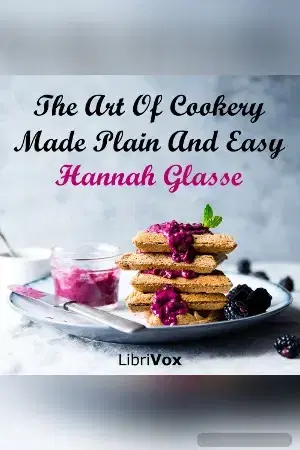 The Art Of Cookery Made Plain And Easy
