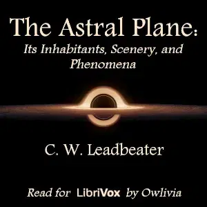 The Astral Plane: Its Inhabitants, Scenery, and Phenomena