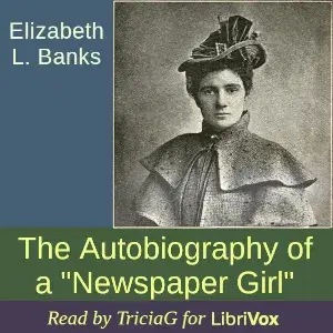 The Autobiography of a "Newspaper Girl"