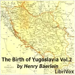 The Birth of Yugoslavia, Volume 2