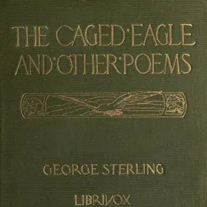 The Caged Eagle, and Other Poems