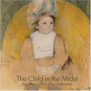 The Child in the Midst: A Comparative Study of Child Welfare in Christian and Non-Christian Lands