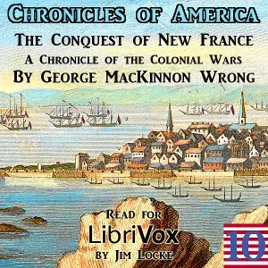 The Chronicles of America Volume 10 - Conquest of New France