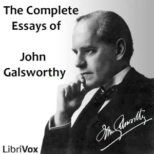 The Complete Essays of John Galsworthy