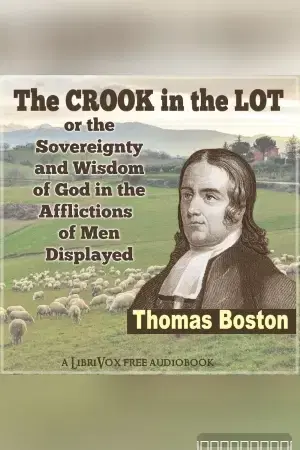 The Crook in the Lot; or, The Sovereignty and Wisdom of God, in the Afflictions of Men, Displayed