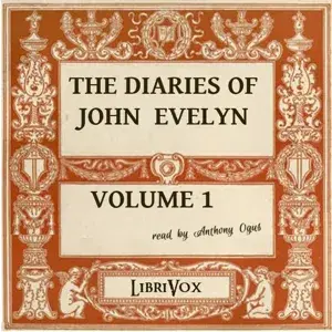 The Diaries of John Evelyn Volume I