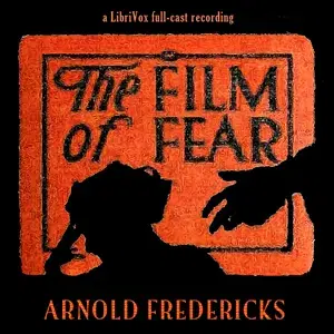 The Film of Fear (Dramatic Reading)