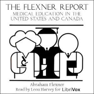 The Flexner Report. Medical Education In The United States And Canada
