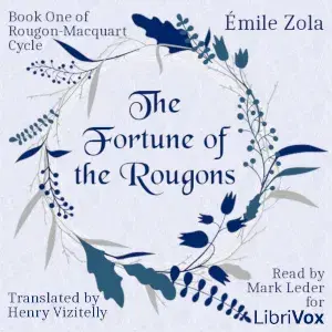 The Fortune of the Rougons, Book One of Rougon-Macquart Cycle (Version 2)