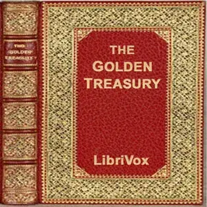 The Golden Treasury of the Best Songs and Lyrical Pieces In the English Language