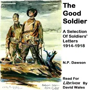 The Good Soldier; A Selection Of Soldiers' Letters, 1914-1918