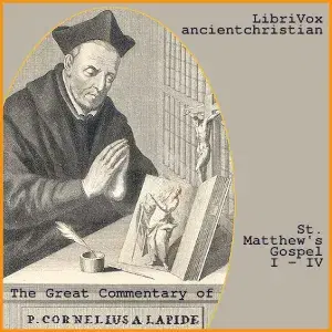 The Great Commentary of Cornelius à Lapide (St. Matthew's Gospel Chaps I - IV)